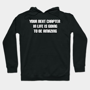 you are next chapter in my life Hoodie